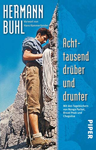 Achttausend drüber und drunter: Mit den Tagebüchern von Nanga Parbat, Broad Peak und Chogolisa (German Edition)