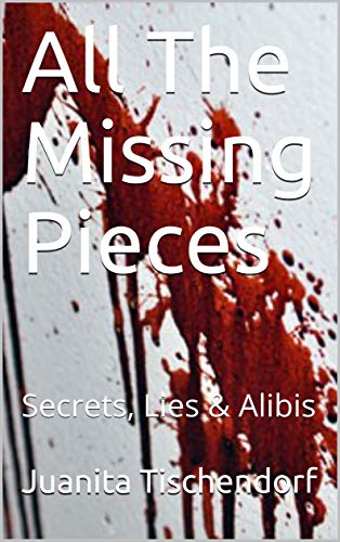 All The Missing Pieces: Secrets, Lies & Alibis (English Edition)