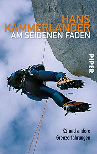 Am seidenen Faden: K2 und andere Grenzerfahrungen (German Edition)