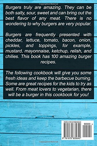 Burger Recipes: Discover & Taste New Enormous, Mouth Watering, Packed, Stuffed Burgers Everytime (Fantastic Mouthwatering Burger Recipes)