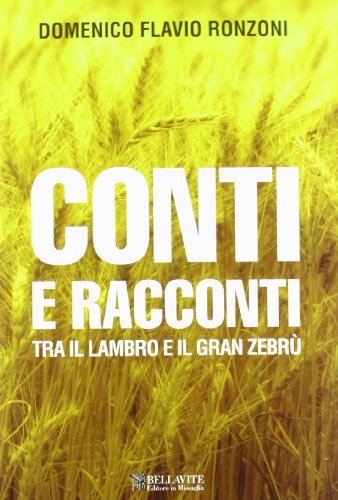 Conti e racconti. Tra il Lambro e il Gran Zebrù (Monografie. Romanzi e saggi)