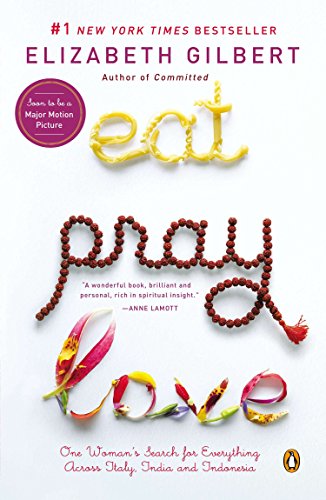 Eat Pray Love: One Woman's Search for Everything Across Italy, India and Indonesia (internation al export edition)