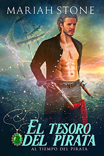 El tesoro del pirata: Una novela corta de romance histórico de viajes en el tiempo en las islas del Caribe (Al tiempo del pirata nº 1)