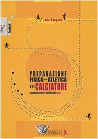 La preparazione fisico-atletica del calciatore. Allenamento aerobico e anaerobico nel calcio