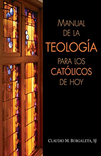 Manual de la Teologia Para los Catolicos de Hoy