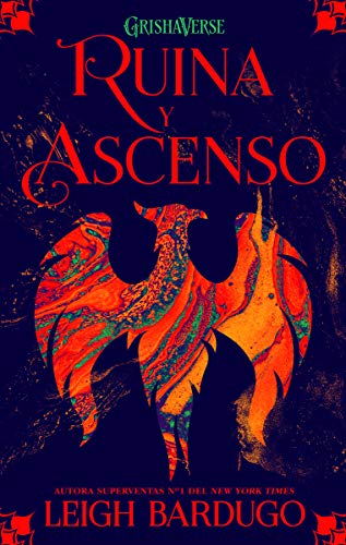 Ruina y ascenso: Grishaverse, trilogía Sombra y hueso, 3