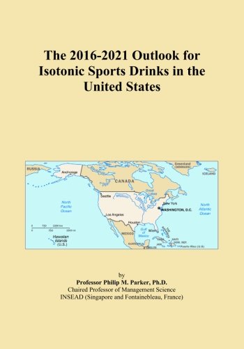 The 2016-2021 Outlook for Isotonic Sports Drinks in the United States