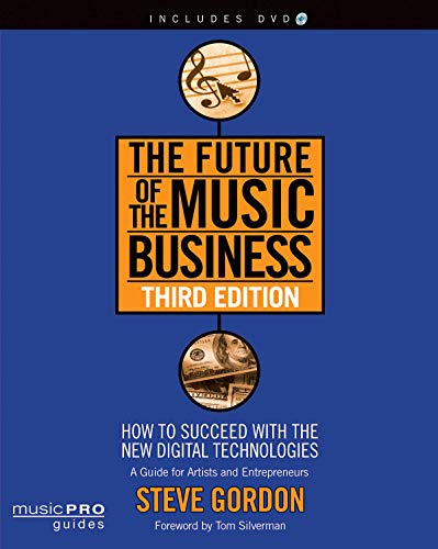 The future of the music business - third edition livre sur la musique +dvd: How to Succeed with the New Digital Technologies (Music Pro Guides)