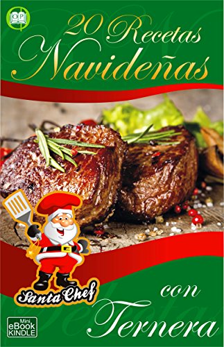 20 RECETAS NAVIDEÑAS CON TERNERA (Colección Santa Chef)