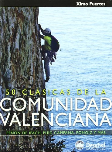 50 clasicas de la comunidad Valenciana (Guias De Escalada)