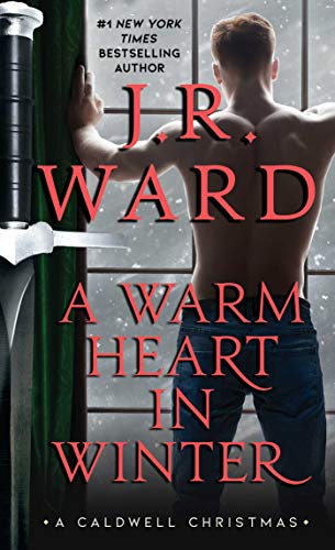 A Warm Heart in Winter: A Caldwell Christmas (Black Dagger Brotherhood)