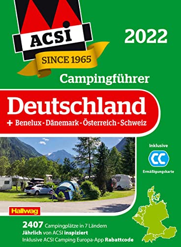 ACSI Campingführer Deutschland 2022: + Benelux-Dänemark-Österreich-Schweiz. Inkl. ACSI CampingCard Ermässigungskarte und ACSI Camping Europa-App Rabattcode