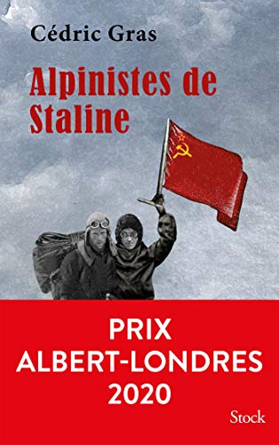 Alpinistes de Staline : Prix Albert-Londres 2020 (La Bleue) (French Edition)