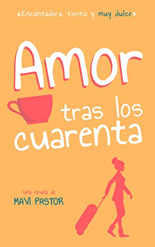 Amor tras los cuarenta: Novela romántica feelgood española