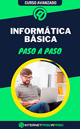 Aprende Informática Básica Paso a Paso: Curso Completo de Informática de Usuario - Guía de 0 a 100 (Cursos de Informática)