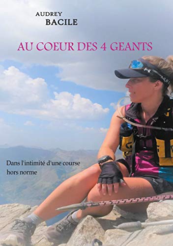 AU COEUR DES 4 GEANTS: Dans l'intimité d'une course hors norme (French Edition)