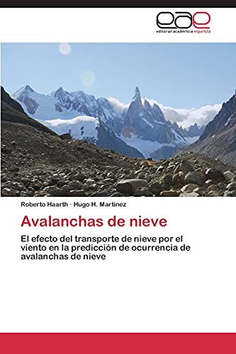 Avalanchas de nieve: El efecto del transporte de nieve por el viento en la predicción de ocurrencia de avalanchas de nieve