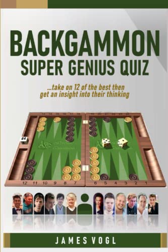 Backgammon Super Genius Quiz: Take on 12 of the best then get an insight into their thinking