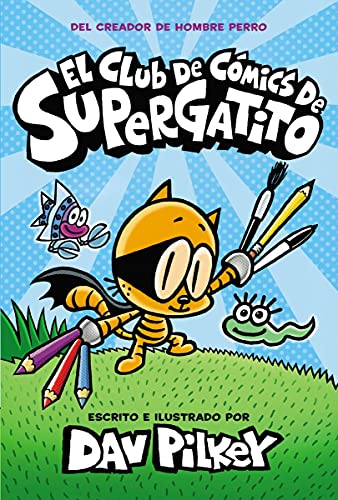 Captain Underpants: El Club De Cómics De Supergatito/ Cat Kid Comic Club