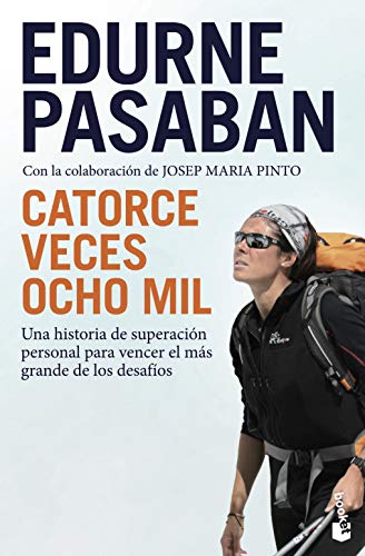 Catorce veces ocho mil: Una historia de superación personal para vencer el más grande de los desafíos (Divulgación)