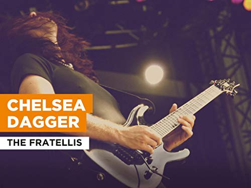 Chelsea Dagger al estilo de The Fratellis