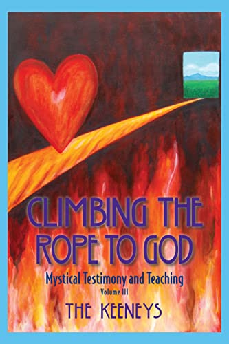 Climbing the Rope To God: Mystical Testimony and Teaching, Volume III (English Edition)