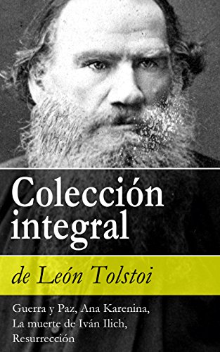 Colección integral de León Tolstoi: Guerra y Paz, Ana Karenina, La muerte de Iván Ilich, Resurrección