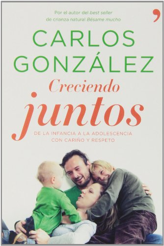 Creciendo juntos: De la infancia a la adolescencia con cariño y respeto (Vivir Mejor)