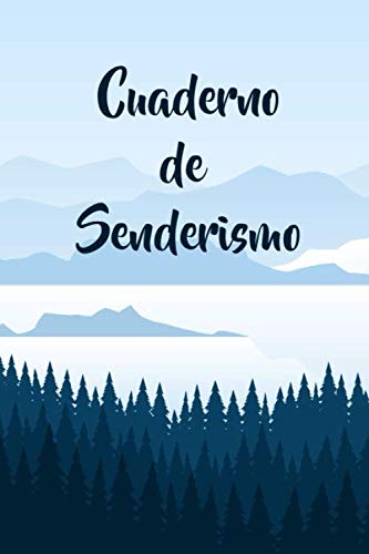 Cuaderno de senderismo: Es un diario que permite registrar excursiones y caminatas - Formato 16 x 23 cm con 102 páginas - Es el cuaderno ideal para los amantes del senderismo y excursionismo