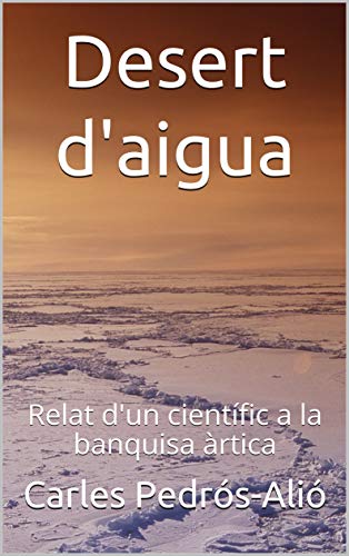 Desert d'aigua: Relat d'un científic a la banquisa àrtica (Catalan Edition)