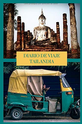 Diario de Viaje Tailandia: Es un cuaderno para organizar, planificar y planear tu viaje a Tailandia - Formato 6x9 con 122 páginas - Bitácora de viaje indispensable para tus vacaciones en Tailandia