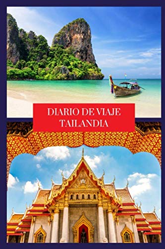 Diario de Viaje Tailandia: Es un cuaderno para organizar, planificar y planear tu viaje a Tailandia - Formato 6x9 con 122 páginas - Bitácora de viaje indispensable para tus vacaciones en Tailandia