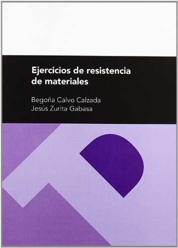 Ejercicios de resistencia de materiales (2ª ed.) (Textos Docentes)