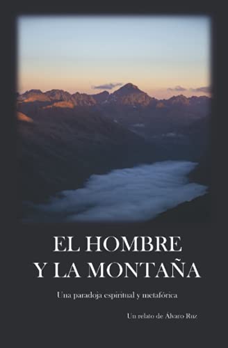 EL HOMBRE Y LA MONTAÑA: Un relato de Álvaro Ruz