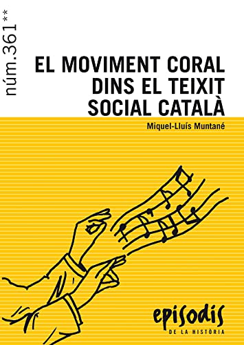 El moviment coral dins el teixit social català: 361 (Episodis de la Història)