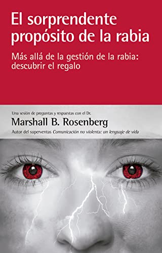 El sorprendente propósito de la rabia: Más allá de la gestión de la rabia: descubrir el regalo