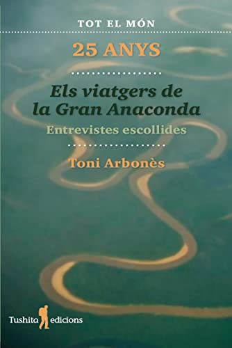 Els viatgers de la gran Anaconda, 25 anys: Entrevistes escollides: 9 (Cavalls de vent)