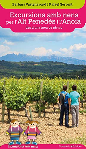 Excursions Amb Nens Per L'Alt Penedès I Anoia Des D'Una Àrea De Pícnic: 7 (Excursions amb nens des d'una àrea de pícnic)