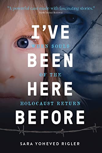 I'VE BEEN HERE BEFORE: When Souls of the Holocaust Return