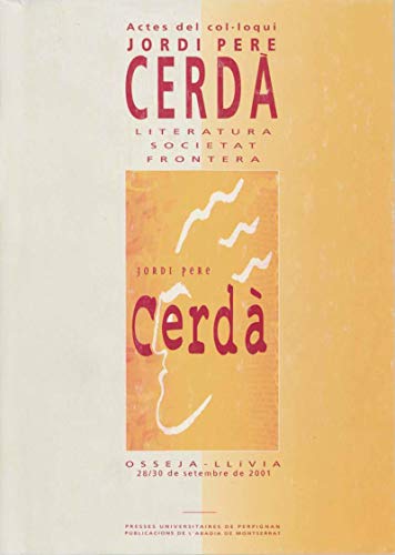 Jordi Pere Cerdà: Literatura, societat, frontera (Catalan Edition)