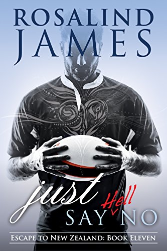 Just Say (Hell) No (Escape to New Zealand Book 11) (English Edition)