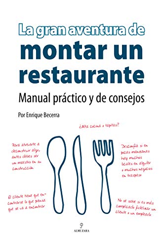 La gran aventura de montar un restaurante: Manual práctico y de consejos (Economia Y Empresa)