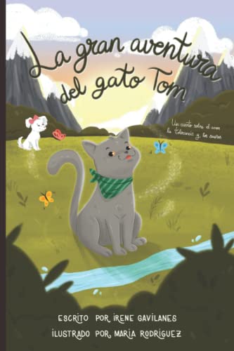 La gran aventura del gato Tom: Un cuento sobre el amor, la tolerancia y los sueños