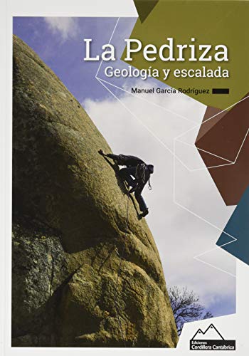 LA PEDRIZA, GEOLOGÍA Y ESCALADA.