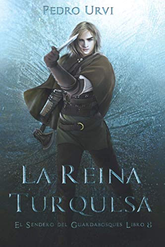 La Reina Turquesa: (El Sendero del Guardabosques, Libro 8)