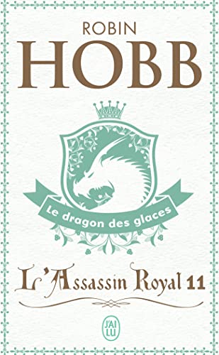 L'Assassin royal (Tome 11-Le dragon des glaces) (J'ai lu Fantasy)