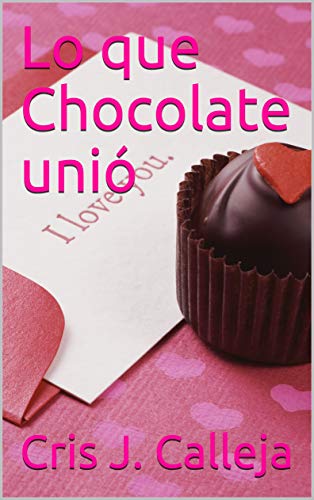 Lo que Chocolate unió