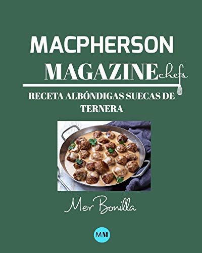 Macpherson Magazine Chef's - Receta Albóndigas suecas de ternera