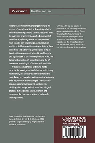 Mental Capacity In Relationship: Decision-Making, Dialogue, and Autonomy: 34 (Cambridge Bioethics and Law, Series Number 34)