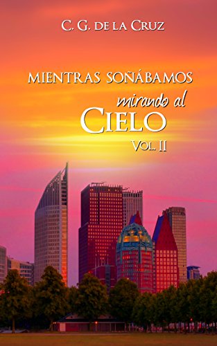 Mientras Soñábamos Mirando al Cielo (Bilogía Amelia + Precuela nº 2)